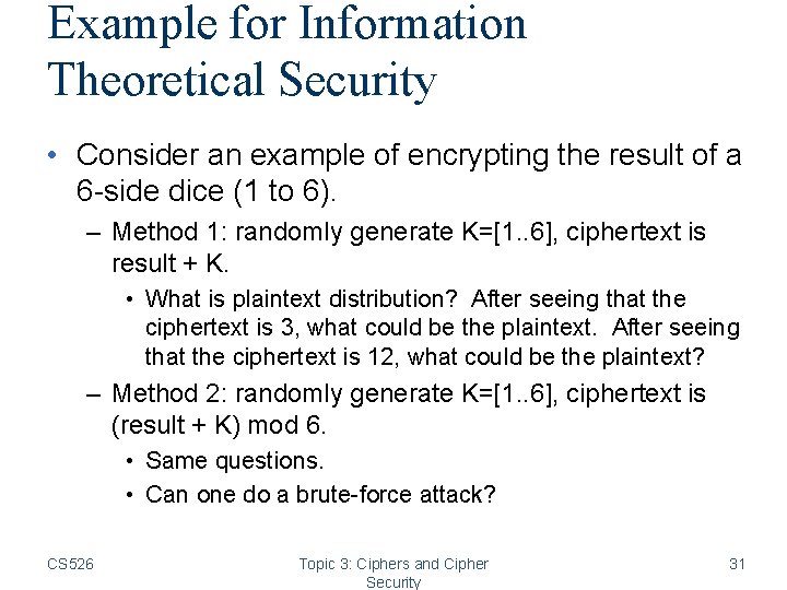 Example for Information Theoretical Security • Consider an example of encrypting the result of Example for Information Theoretical Security • Consider an example of encrypting the result of