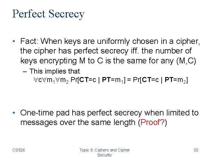 Perfect Secrecy • Fact: When keys are uniformly chosen in a cipher, the cipher Perfect Secrecy • Fact: When keys are uniformly chosen in a cipher, the cipher