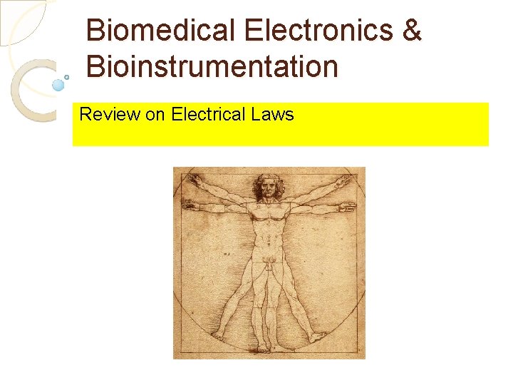 Biomedical Electronics & Bioinstrumentation Review on Electrical Laws 