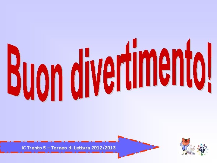 IC Trento 5 – Torneo di Lettura 2012/2013 IC Trento 5 – Torneo di Lettura 2012/2013