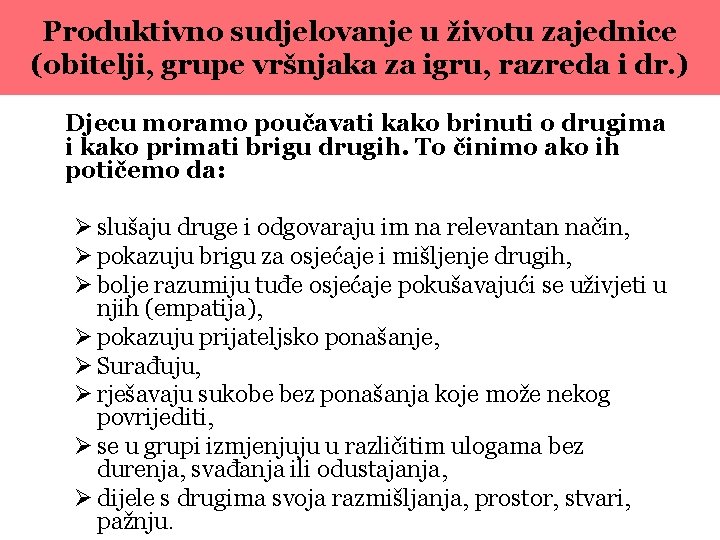 Produktivno sudjelovanje u životu zajednice (obitelji, grupe vršnjaka za igru, razreda i dr. )