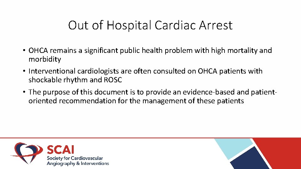 Out of Hospital Cardiac Arrest • OHCA remains a significant public health problem with