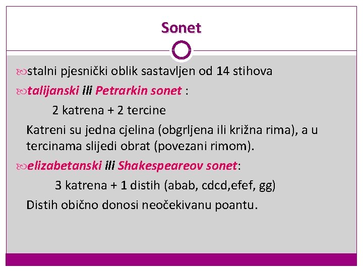 Sonet stalni pjesnički oblik sastavljen od 14 stihova talijanski ili Petrarkin sonet : 2 Sonet stalni pjesnički oblik sastavljen od 14 stihova talijanski ili Petrarkin sonet : 2