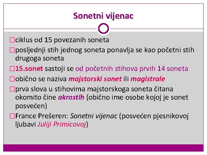Sonetni vijenac �ciklus od 15 povezanih soneta �posljednji stih jednog soneta ponavlja se kao Sonetni vijenac �ciklus od 15 povezanih soneta �posljednji stih jednog soneta ponavlja se kao