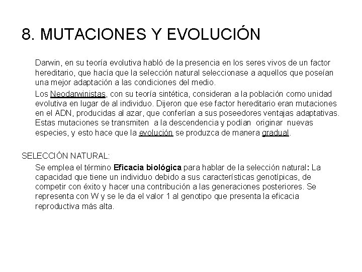 8. MUTACIONES Y EVOLUCIÓN Darwin, en su teoría evolutiva habló de la presencia en