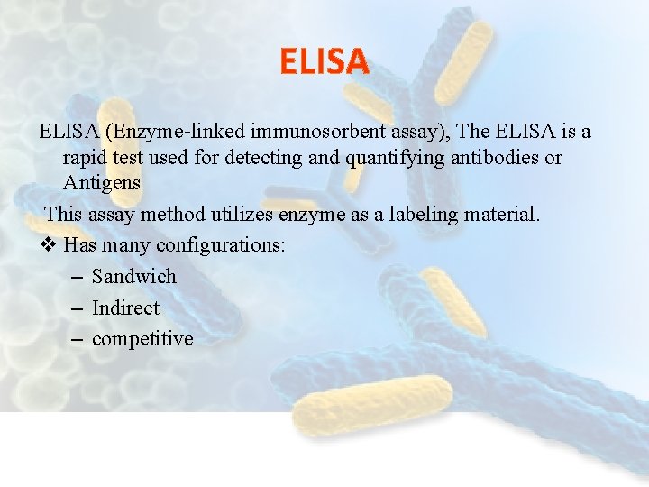 ELISA (Enzyme-linked immunosorbent assay), The ELISA is a rapid test used for detecting and