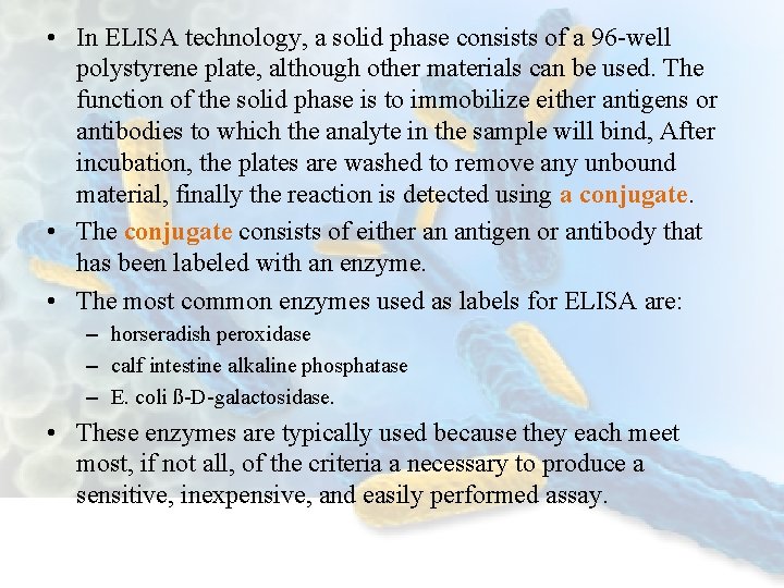  • In ELISA technology, a solid phase consists of a 96 -well polystyrene