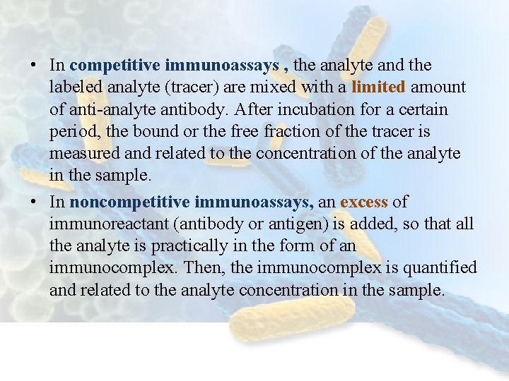  • In competitive immunoassays , the analyte and the labeled analyte (tracer) are