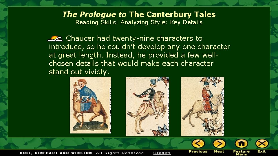 The Prologue to The Canterbury Tales Reading Skills: Analyzing Style: Key Details Chaucer had