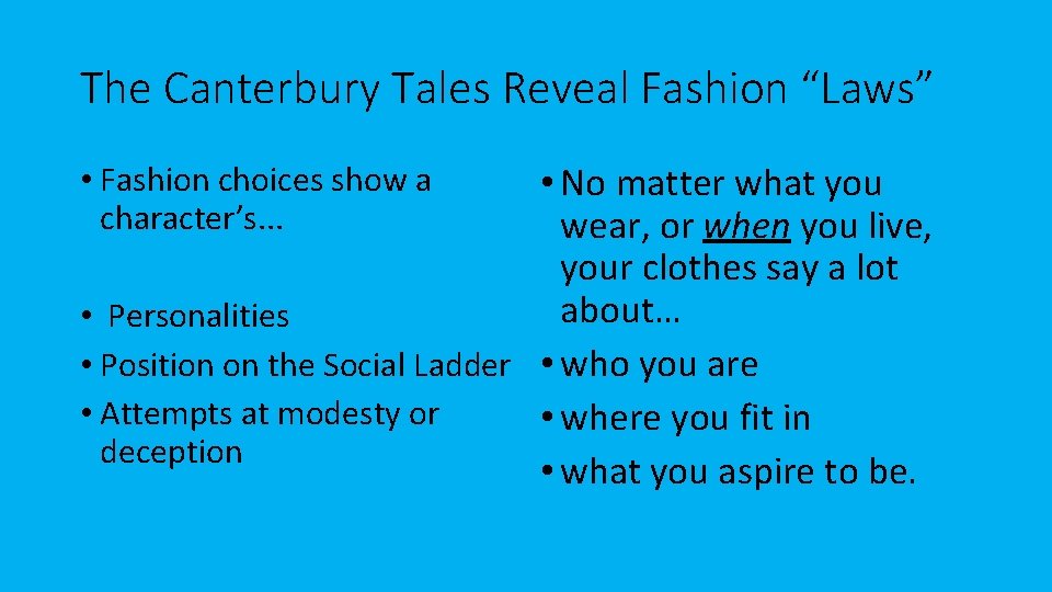 The Canterbury Tales Reveal Fashion “Laws” • No matter what you wear, or when