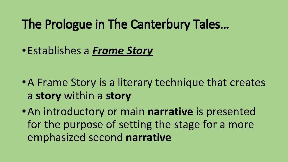 The Prologue in The Canterbury Tales… • Establishes a Frame Story • A Frame