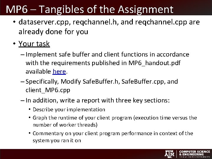 MP 6 – Tangibles of the Assignment • dataserver. cpp, reqchannel. h, and reqchannel. MP 6 – Tangibles of the Assignment • dataserver. cpp, reqchannel. h, and reqchannel.