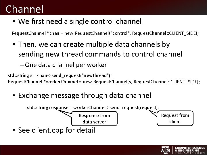 Channel • We first need a single control channel Request. Channel *chan = new Channel • We first need a single control channel Request. Channel *chan = new