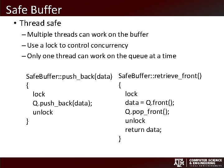 Safe Buffer • Thread safe – Multiple threads can work on the buffer – Safe Buffer • Thread safe – Multiple threads can work on the buffer –