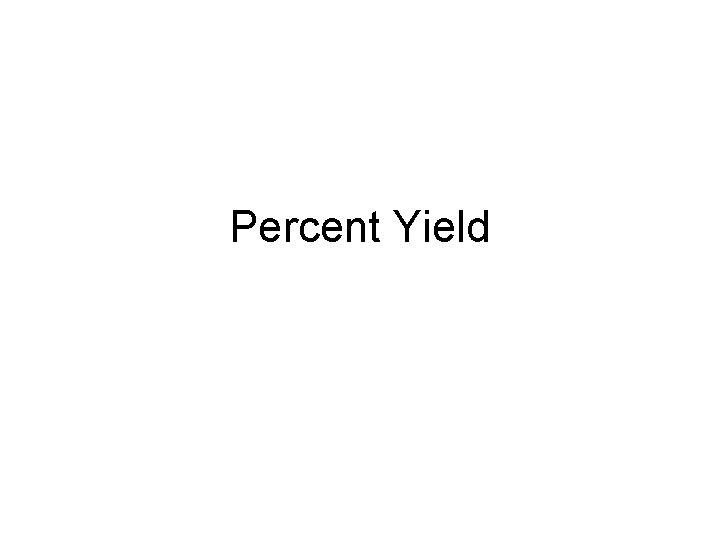 Percent Yield 