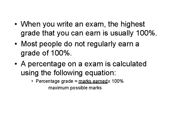  • When you write an exam, the highest grade that you can earn