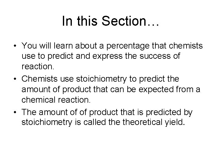 In this Section… • You will learn about a percentage that chemists use to