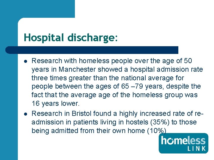 Hospital discharge: l l Research with homeless people over the age of 50 years