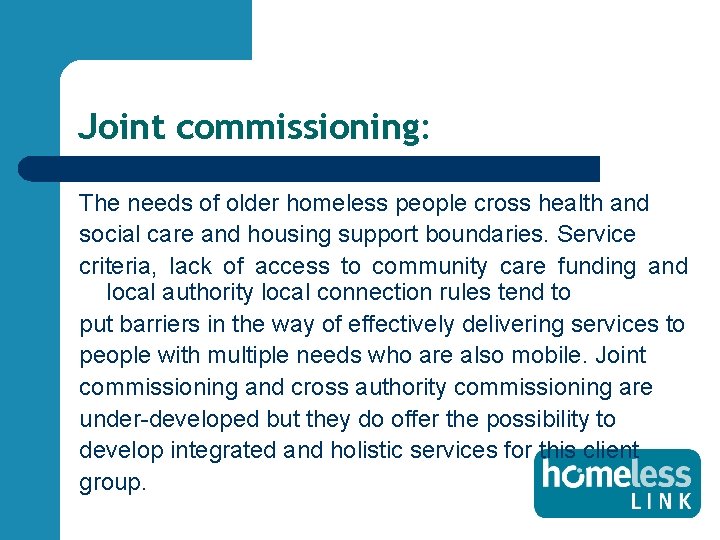 Joint commissioning: The needs of older homeless people cross health and social care and