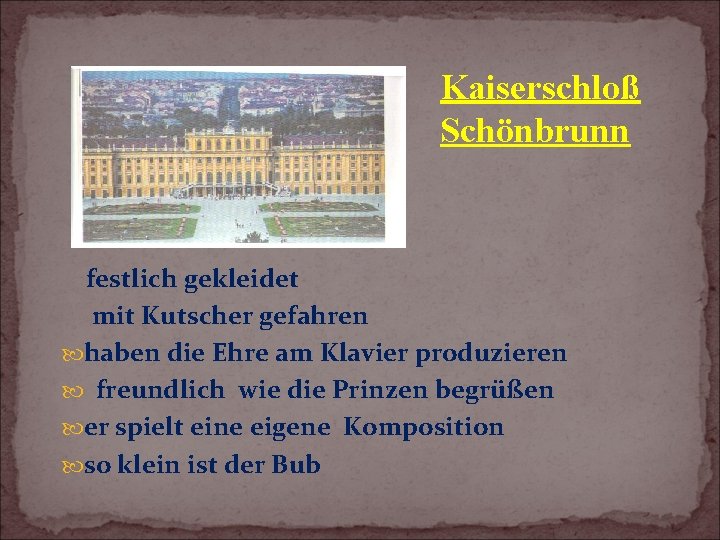 Kaiserschloß Schönbrunn festlich gekleidet mit Kutscher gefahren haben die Ehre am Klavier produzieren freundlich
