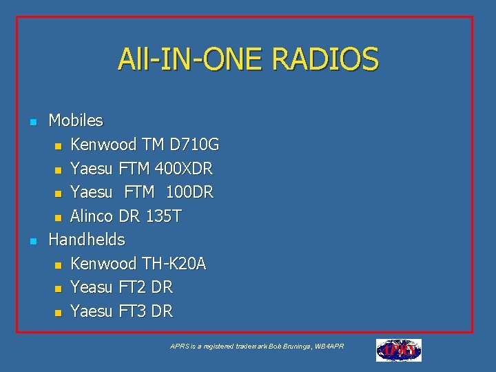 All-IN-ONE RADIOS n n Mobiles n Kenwood TM D 710 G n Yaesu FTM