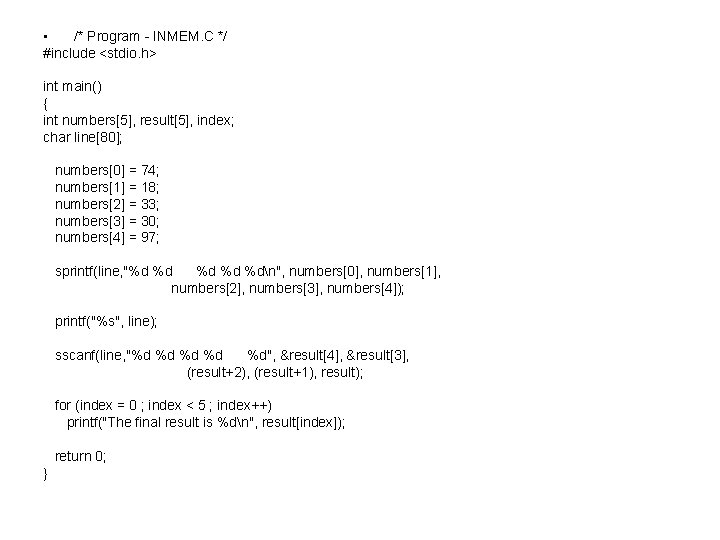 • /* Program - INMEM. C */ #include <stdio. h> int main() { • /* Program - INMEM. C */ #include <stdio. h> int main() {