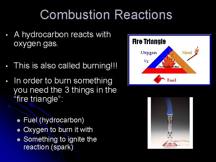 Combustion Reactions • A hydrocarbon reacts with oxygen gas. • This is also called