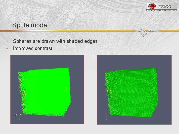 Sprite mode • Spheres are drawn with shaded edges • Improves contrast 