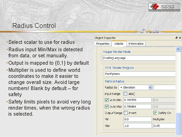 Radius Control • Select scalar to use for radius • Radius input Min/Max is