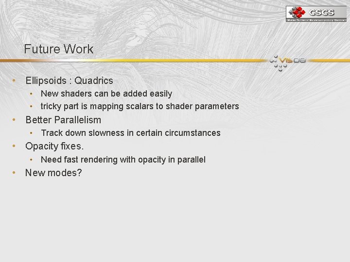 Future Work • Ellipsoids : Quadrics • New shaders can be added easily •