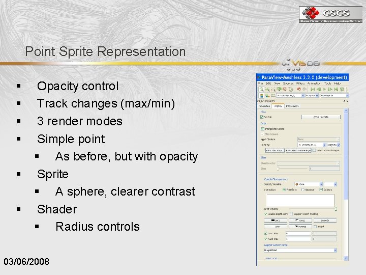Point Sprite Representation § § § Opacity control Track changes (max/min) 3 render modes