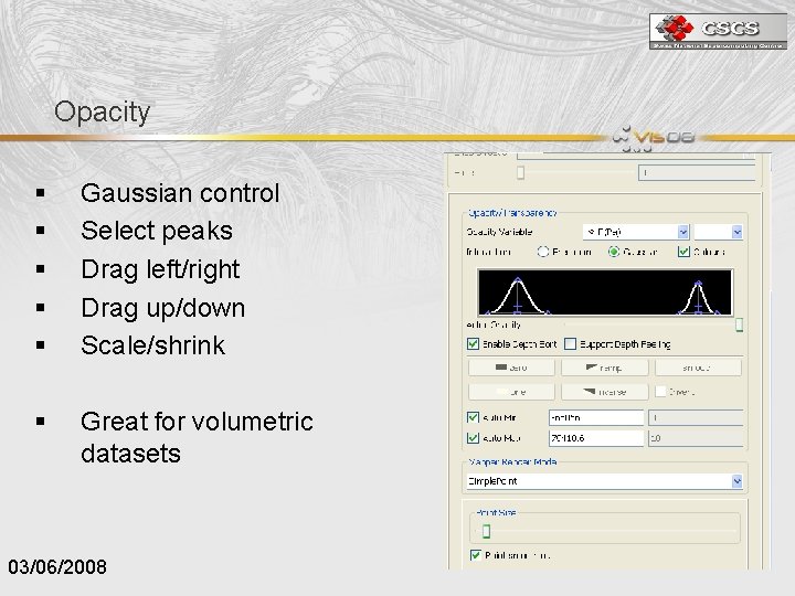 Opacity § § § Gaussian control Select peaks Drag left/right Drag up/down Scale/shrink §