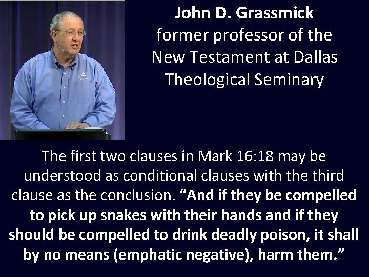 John D. Grassmick former professor of the New Testament at Dallas Theological Seminary The John D. Grassmick former professor of the New Testament at Dallas Theological Seminary The