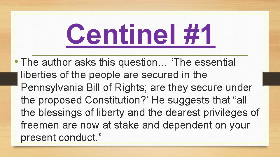 Centinel #1 • The author asks this question… ‘The essential liberties of the people