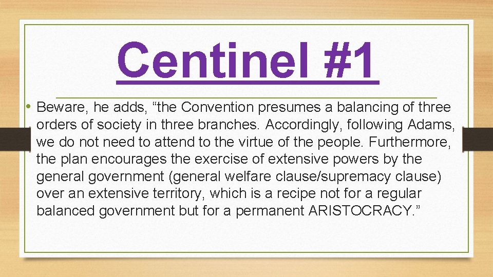 Centinel #1 • Beware, he adds, “the Convention presumes a balancing of three orders
