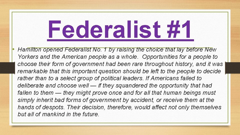 Federalist #1 • Hamilton opened Federalist No. 1 by raising the choice that lay