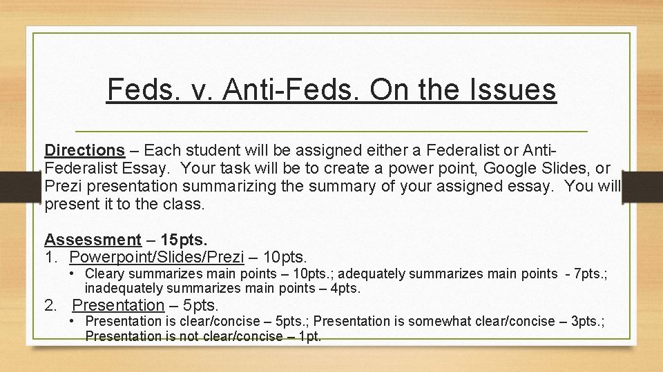 Feds. v. Anti-Feds. On the Issues Directions – Each student will be assigned either