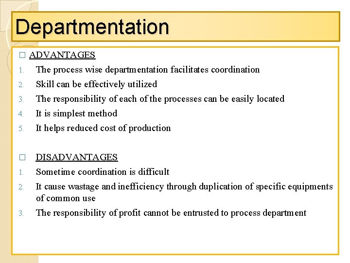 Departmentation � 1. 2. 3. 4. 5. � 1. 2. 3. ADVANTAGES The process