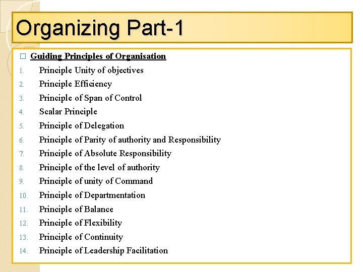 Organizing Part-1 � Guiding Principles of Organisation 1. Principle Unity of objectives 2. Principle