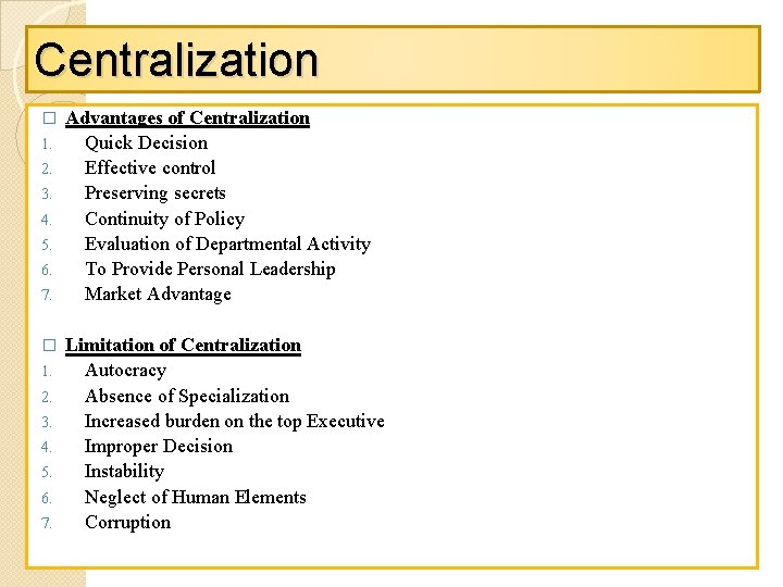 Centralization � 1. 2. 3. 4. 5. 6. 7. Advantages of Centralization Quick Decision