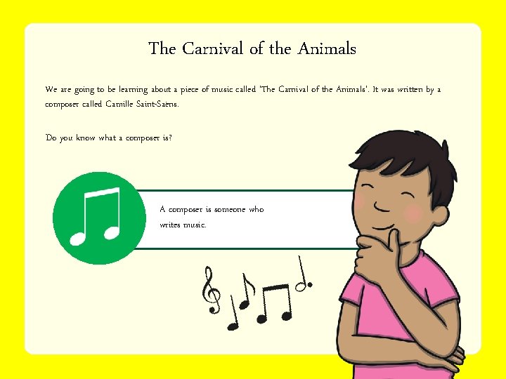 The Carnival of the Animals We are going to be learning about a piece