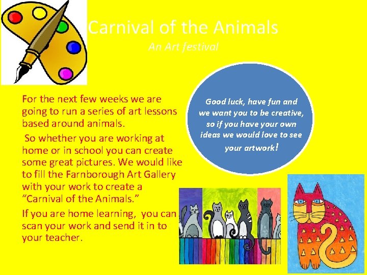 Carnival of the Animals An Art festival For the next few weeks we are