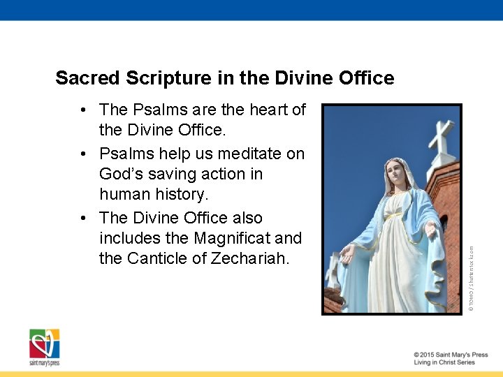  • The Psalms are the heart of the Divine Office. • Psalms help