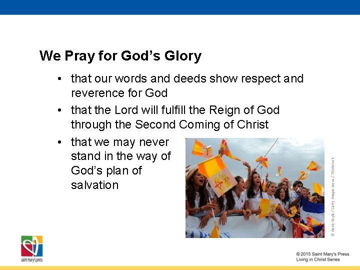  • that our words and deeds show respect and reverence for God •