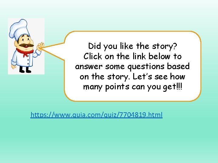 Did you like the story? Click on the link below to answer some questions