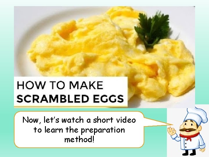 Now, let’s watch a short video to learn the preparation method! 