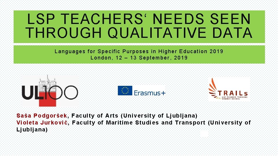 LSP TEACHERS‘ NEEDS SEEN THROUGH QUALITATIVE DATA Languages for Specific Purposes in Higher Education