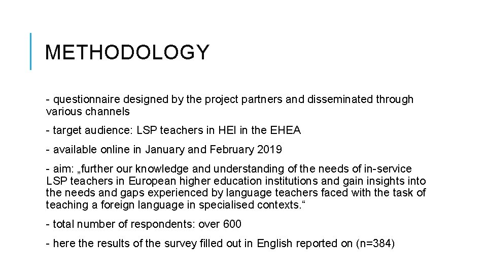 METHODOLOGY - questionnaire designed by the project partners and disseminated through various channels -