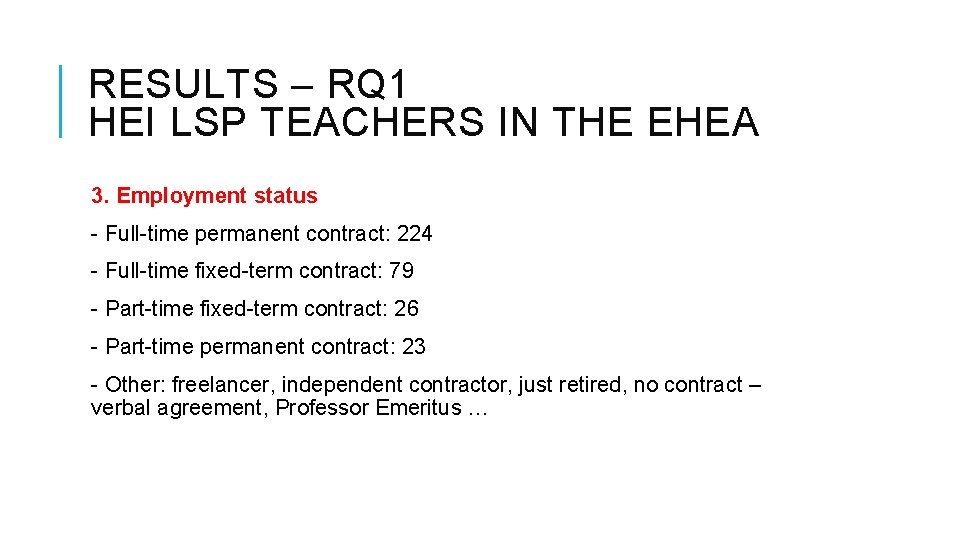 RESULTS – RQ 1 HEI LSP TEACHERS IN THE EHEA 3. Employment status -