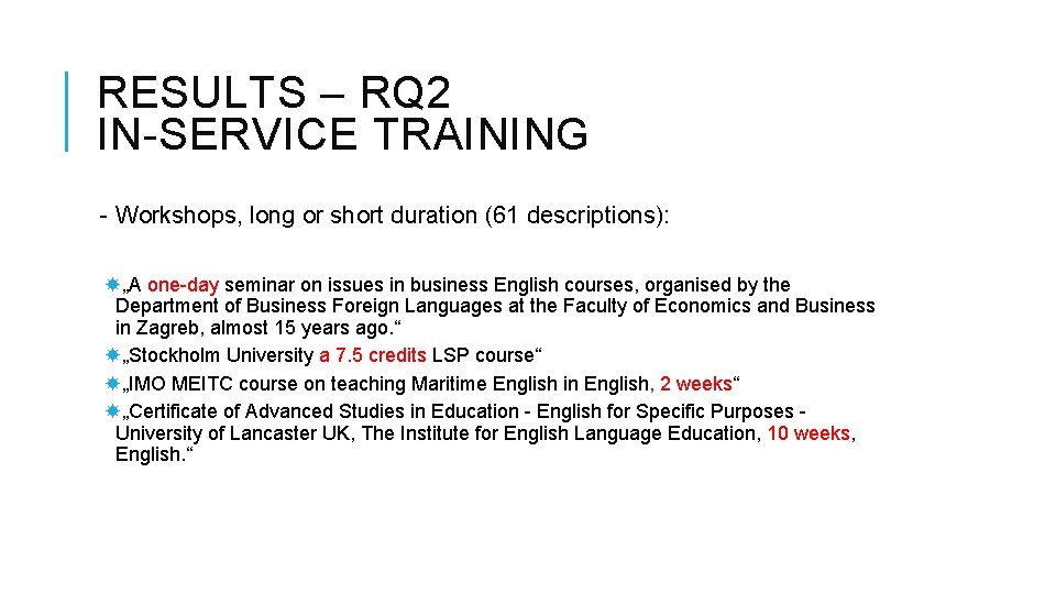 RESULTS – RQ 2 IN-SERVICE TRAINING - Workshops, long or short duration (61 descriptions):